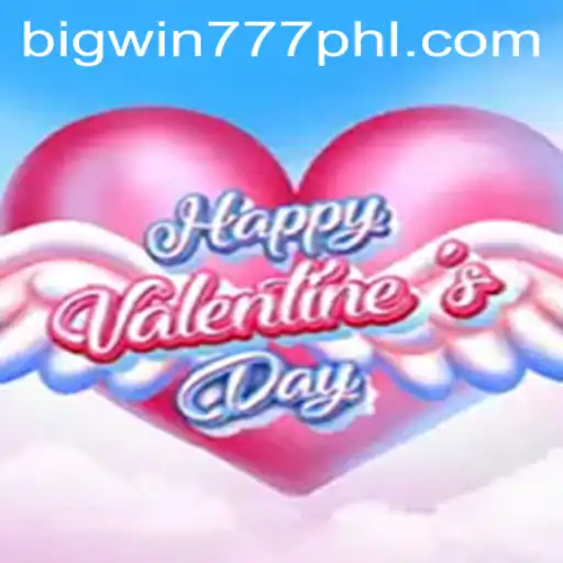 Discover the Excitement of HappyValentinesDay: A Thrilling Fusion with Bigwin777