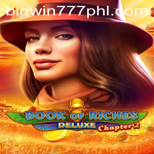 Exploring the Thrills of Book of Riches Deluxe Chapter 2 with Bigwin777