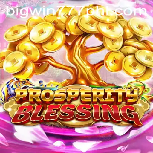 Discover the Exciting World of ProsperityBlessing with Bigwin777