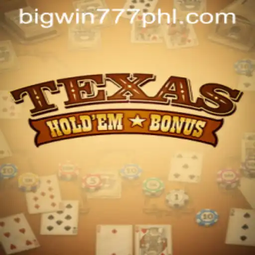 Mastering Texas Holdem Bonus: A Journey to Bigwin777
